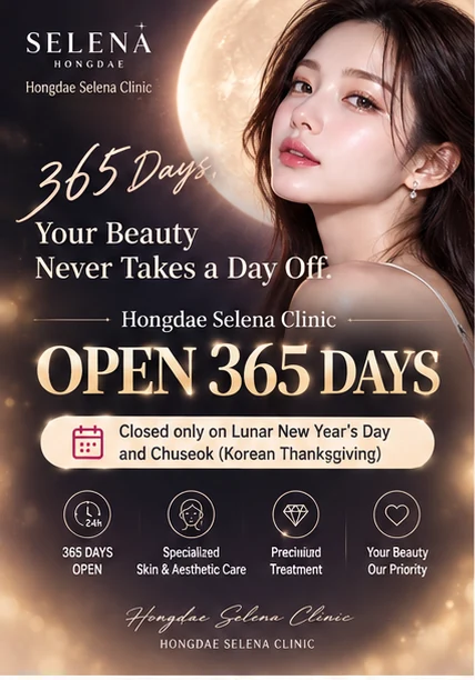 Hongdae Selena Clinic is open 365 days — closed only on Lunar New Year’s Day and Chuseok